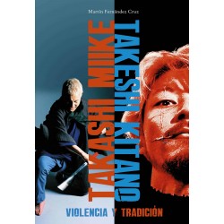 TAKASHI MIIKE / TAKASHI KITANO: VIOLENCIA Y TRADICION